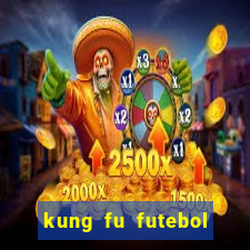 kung fu futebol clube dublado torrent